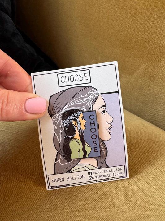 Choose  - She Series Pin